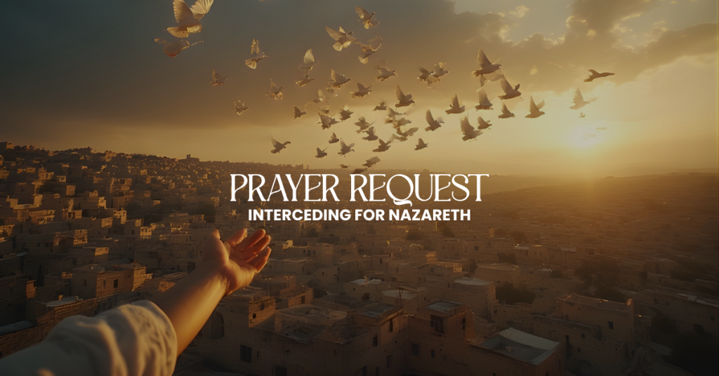 Prayer Request: Interceding for Nazareth