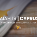 Isaiah 19 Conference in Cyprus | A Golden Key to Reconciliation