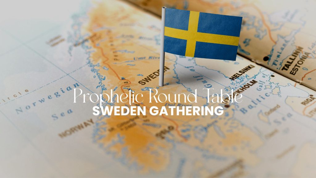 Prophetic Round Table Gathering in Stockholm, Sweden